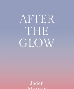 After the Glow: How the brain learns, why secrecy hurts, and what actually works by Jaden Morrow